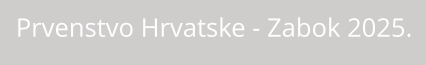 Prvenstvo Hrvatske - Zabok 2025.